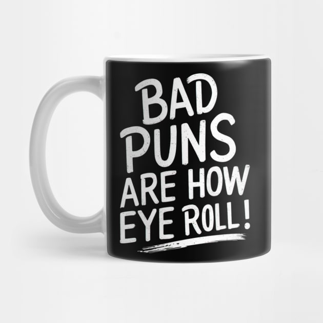 Bad puns are how eye roll by Evgmerk